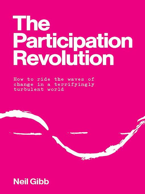 Title details for The Participation Revolution by Neil Gibb - Available